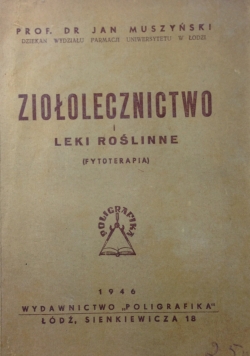 Ziołolecznictwo i leki roślinne. Fytoterapia, 1946r.