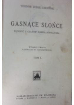 Gasnące Słońce, Tom I