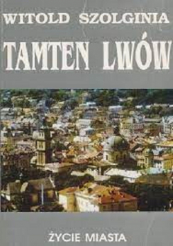 Tamten Lwów Życie miasta