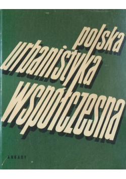 Polska urbanistyka współczesna. Cz. 1 Opracowanie z lat 1959-1969
