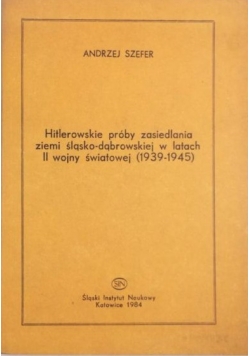 Hitlerowskie próby zasiedlenia ziemi śląsko dąbrowskiej w latach II wojny światowej
