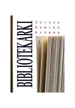 Bibliotekarki - Teresa Monika Rudzka