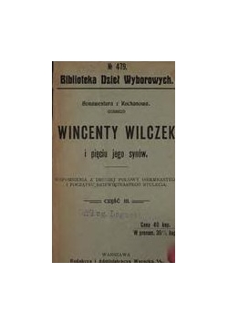 Wincenty Wilczek i pięciu jego synów, cz. III, 1907r.