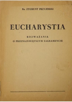 Eucharystia. Rozważania o Przenajświętszym Sakramencie, 1950 r.