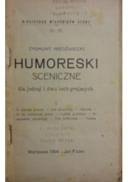 Humoreski sceniczne dla jednej i dwu osób grających 1904 r.