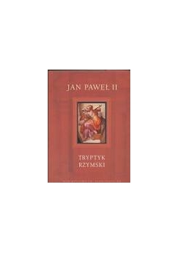 Tryptyk rzymski Jan Paweł II, nowa