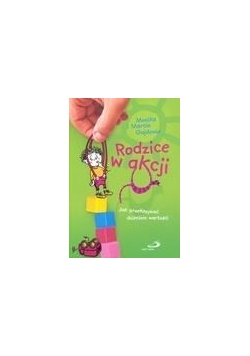 Rodzice w akcji. Jak przekazywać dzieciom wartości