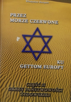 Przez morze czerwone ku gettom Europy Część 2