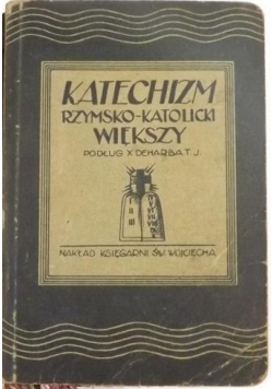 Katechizm rzymsko - katolicki większy, 1929 r.