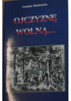 Ojczyznę wolną