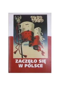 Niegowska Agnieszka (red.) - Zaczęło się w Polsce 1939 - 1989