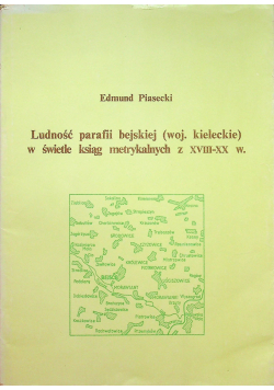Ludność parafii bejskiej woj kieleckie w świetle ksiąg metrykalnych z XVIII XX w