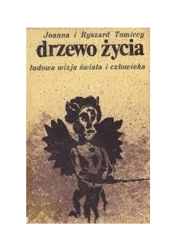 Powiększ Drzewo życia. Ludowa wizja świata i człowieka