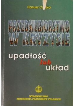 Przedsiębiorstwo w kryzysie Upadłość lub układ