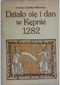 Działo się i dan w Kępnie 1282