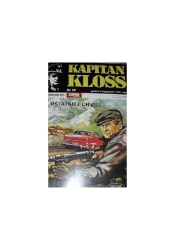 Kapitan Kloss, W ostatniej chwili