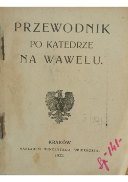 Przewodnik po katedrze na Wawelu 1922 r