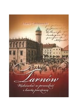 Tarnów Wędrówka w przeszłość z kartą pocztową