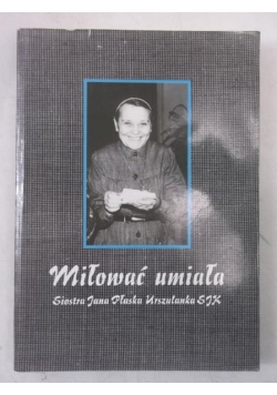 Miłować umiała