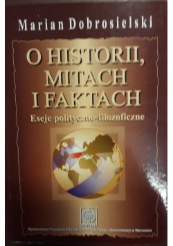 O historii, mitach i faktach, eseje polityczno-filozoficzne
