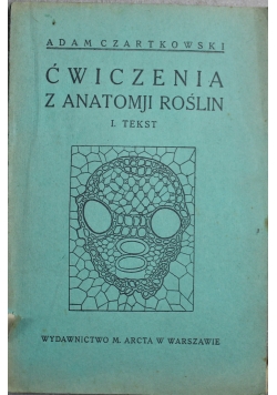 Ćwiczenia z anataomji roślin 1928 r.