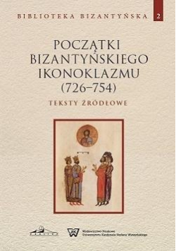 Początki bizantyńskiego ikonoklazmu (726-754) T.2
