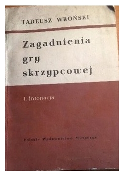 Zagadnienia gry skrzypcowej: 1. Intonacja