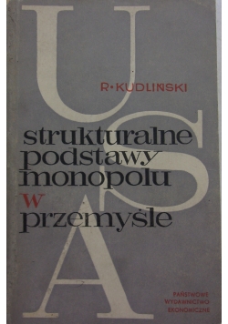 Strukturalne podstawy monopolu w przemyśle
