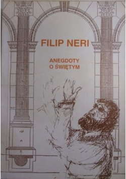 Filip Neri Anegdoty  o świętym