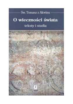 O wieczności świata Teksty i studia