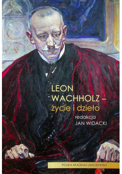 Leon Wachholz życie i dzieło