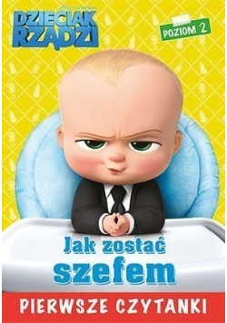 Dzieciak rządzi. Jak zostać szefem. Pierwsze czyt.