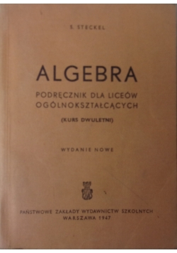 Algebra podręcznik dla liceów ogólnokształcących, 1947 r.