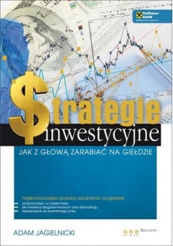 Strategie inwestycyjne. Jak z głową zarabiać...