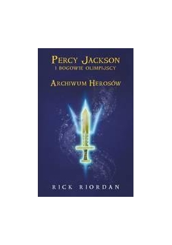 Percy Jackson i bogowie - T6 Archiwum Herosów