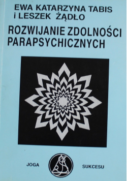 Rozwijanie zdolności parapsychicznych