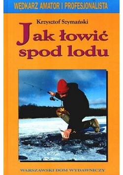 Jak łowić spod lodu