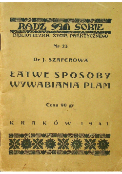 Łatwe Sposoby Wywabiania Plam 1941 r.