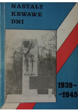 Następne krwawe dni 1939-1945