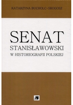 Senat stanisławowski w historiografii polskiej