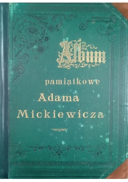 Album Pamiątkowe Adama Mickiewicza 1889 r