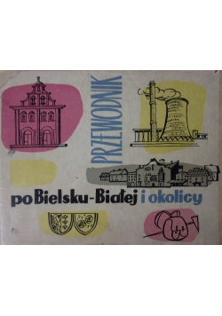 Przewodnik po Bielsku-Białej i okolicy