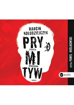 Prymityw. Epopeja narodowa. Audiobook