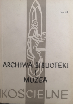 Archiwa biblioteki i muzea kościelne Tom 33