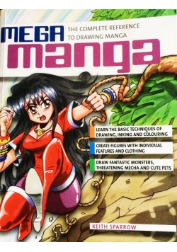 Mega Manga The complete reference to drawing Manga