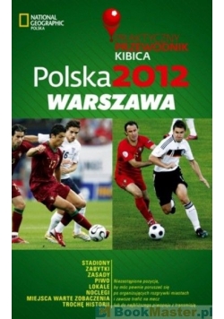 Polska 2012 Warszawa Praktyczny Przewodnik Kibica