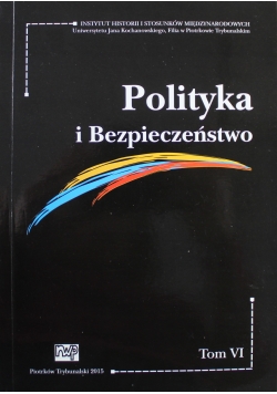 Polityka i bezpieczeństwo Tom VI