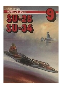 Monografie lotnicze. SU - 25 SU - 34, tom 9