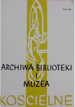 Archiwa biblioteki i muzea kościelne, tom 78