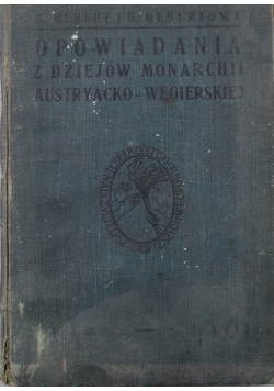 Opowiadania z dziejó monarchii austriacko węgierskiej 1912 r.